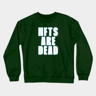 NFTS ARE DEAD Crewneck Sweatshirt